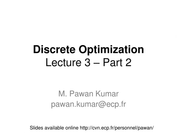Discrete Optimization Lecture 3 – Part 2