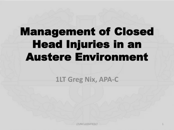 Management of Closed Head Injuries in an Austere Environment