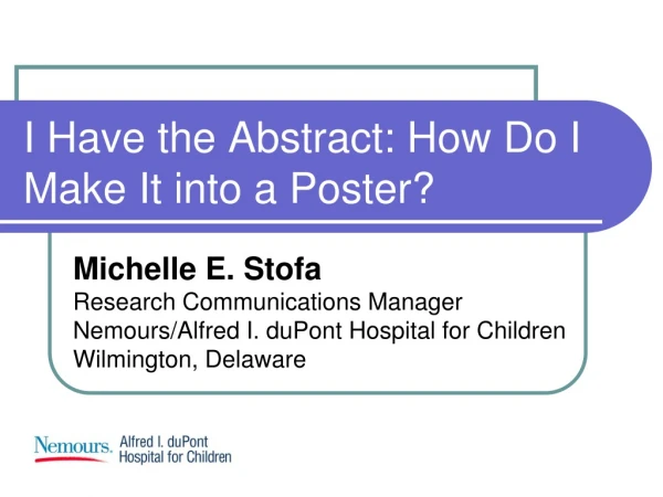 I Have the Abstract: How Do I Make It into a Poster?