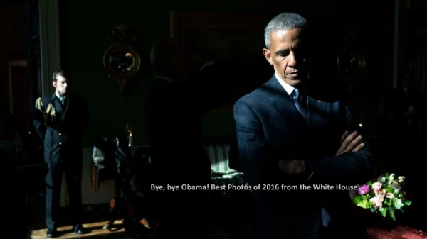 Bye, bye Obama! Best Photos of 2016 from the White House
