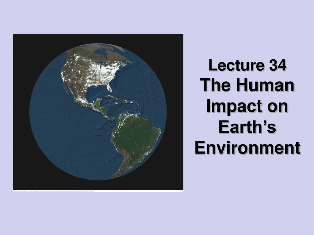 lecture 34 the human impact on earth s environment