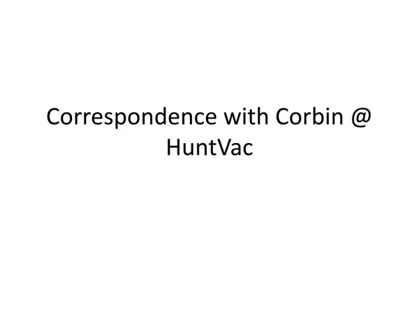 Correspondence with Corbin @ HuntVac