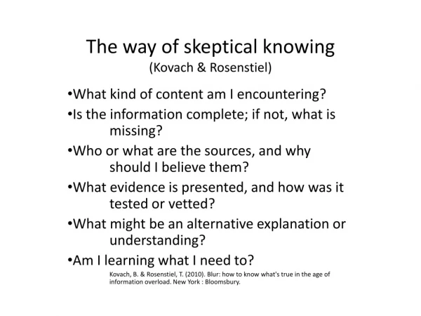 The way of skeptical knowing ( Kovach &amp; Rosenstiel )