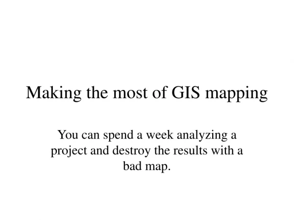 Making the most of GIS mapping
