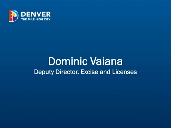 Dominic Vaiana Deputy Director, Excise and Licenses