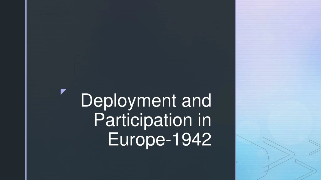 deployment and participation in europe 1942