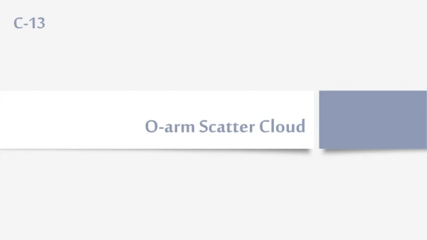 O-arm Scatter Cloud