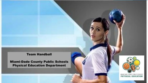 Team Handball Miami-Dade County Public Schools Physical Education Department