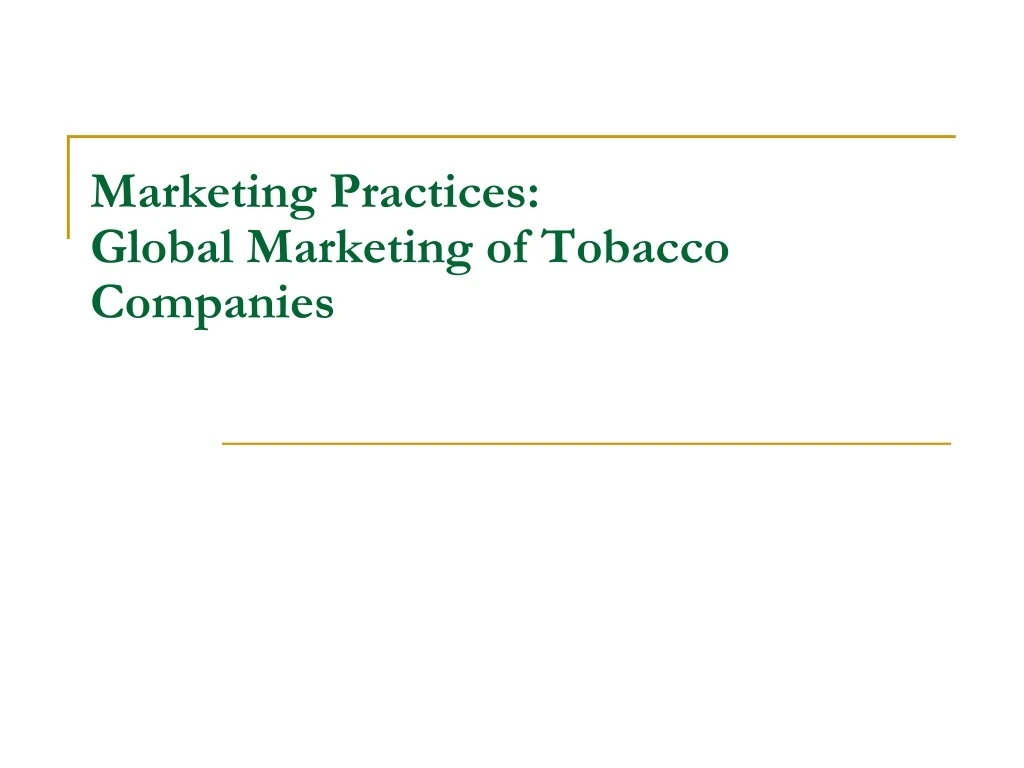 marketing practices global marketing of tobacco companies