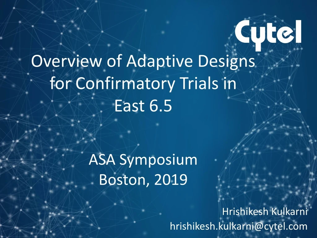 overview of adaptive designs for confirmatory trials in east 6 5 asa symposium boston 2019