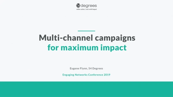 Multi-channel campaigns for maximum impact