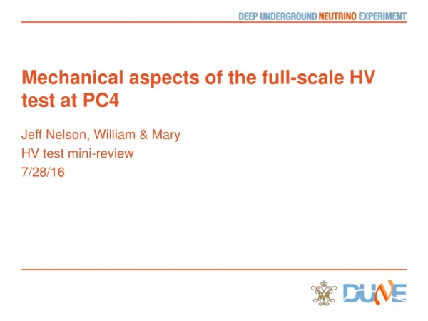 Mechanical aspects of the full-scale HV test at PC4