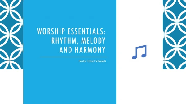 Worship Essentials: Rhythm, Melody and Harmony