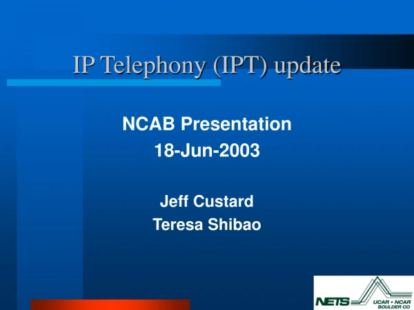 IP Telephony (IPT) update