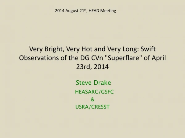 Steve Drake HEASARC/GSFC &amp; USRA/CRESST