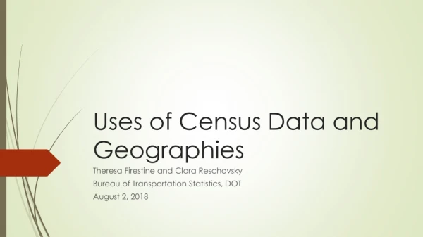 Uses of Census Data and Geographies