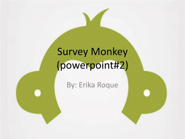 Survey Monkey (powerpoint#2)