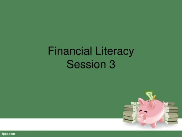 Financial Literacy Session 3