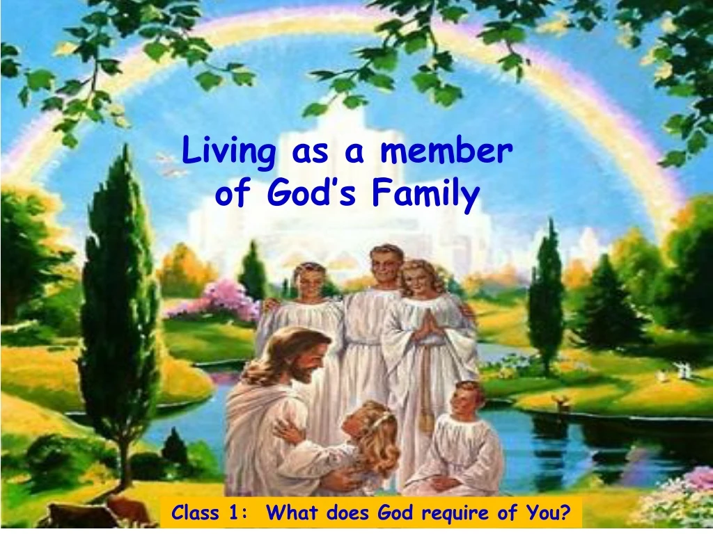 living as a member of god s family