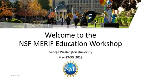 Welcome to the NSF MERIF Education Workshop