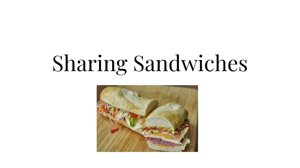 sharing sandwiches