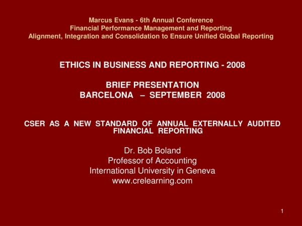 ETHICS IN BUSINESS AND REPORTING - 2008 BRIEF PRESENTATION BARCELONA – SEPTEMBER 2008