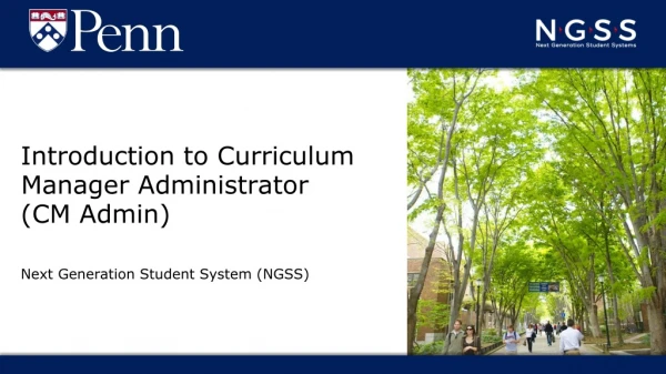 Introduction to Curriculum Manager Administrator (CM Admin) Next Generation Student System (NGSS)
