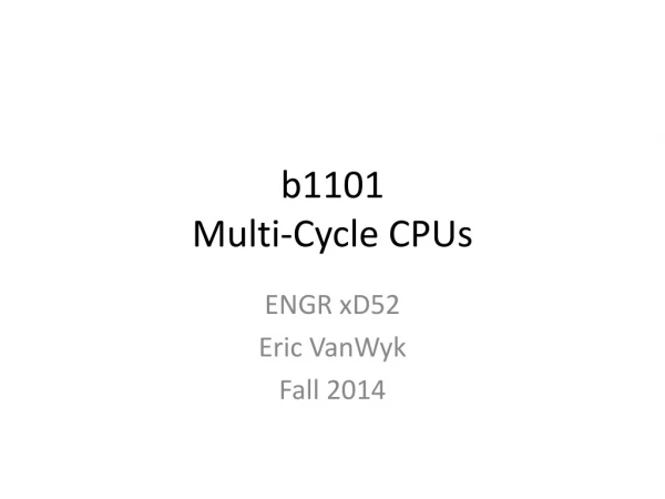 b1101 Multi-Cycle CPUs