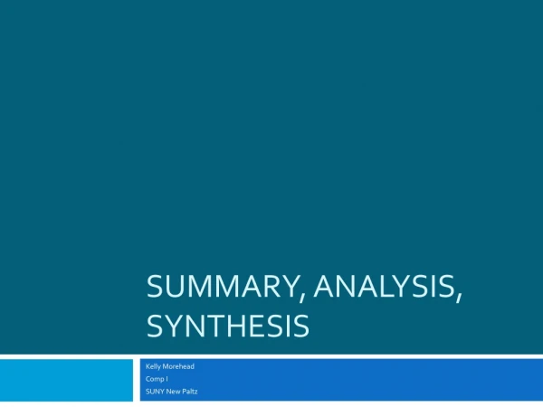 Summary, Analysis, Synthesis