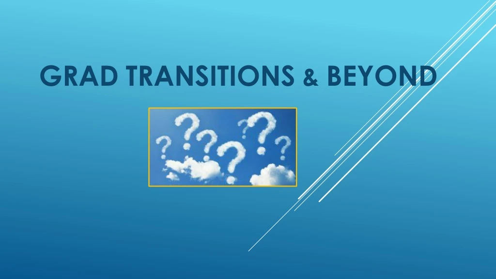 grad transitions beyond