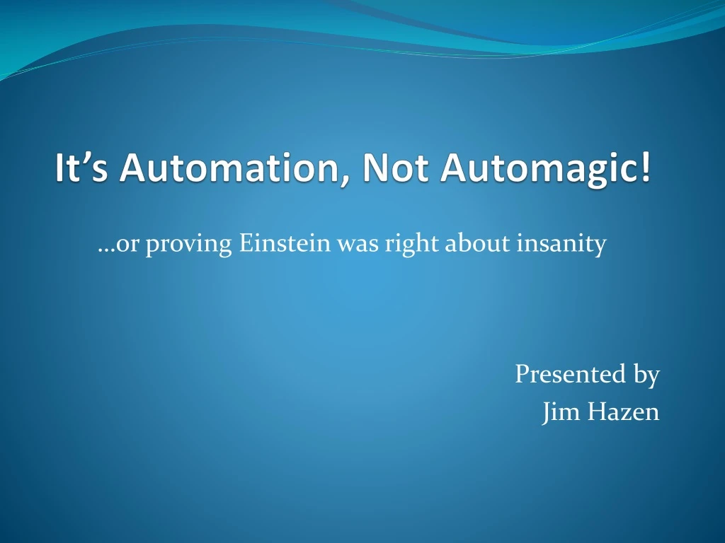 it s automation not automagic