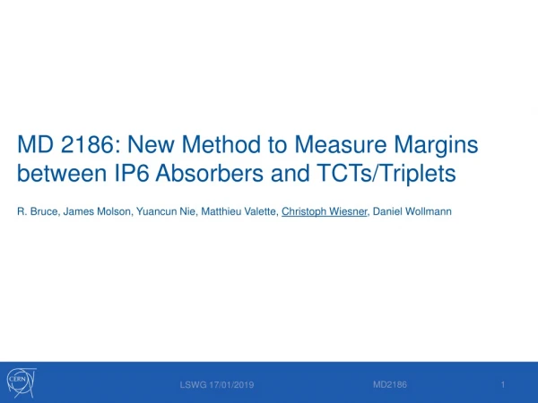 MD 2186 : New Method to Measure Margins between IP6 Absorbers and TCTs/Triplets