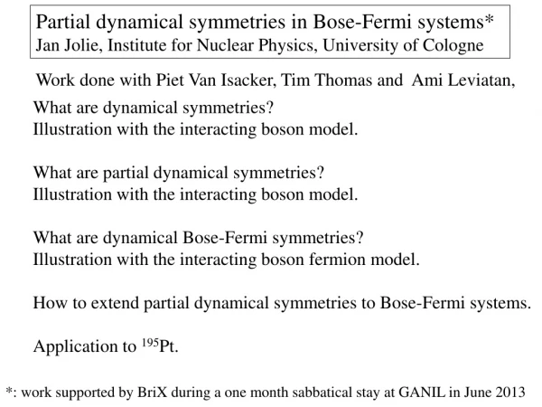 Partial dynamical symmetries in Bose-Fermi systems*