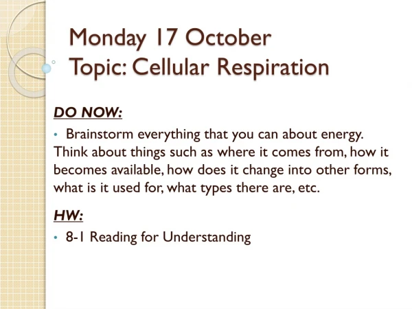 Monday 17 October Topic: Cellular Respiration