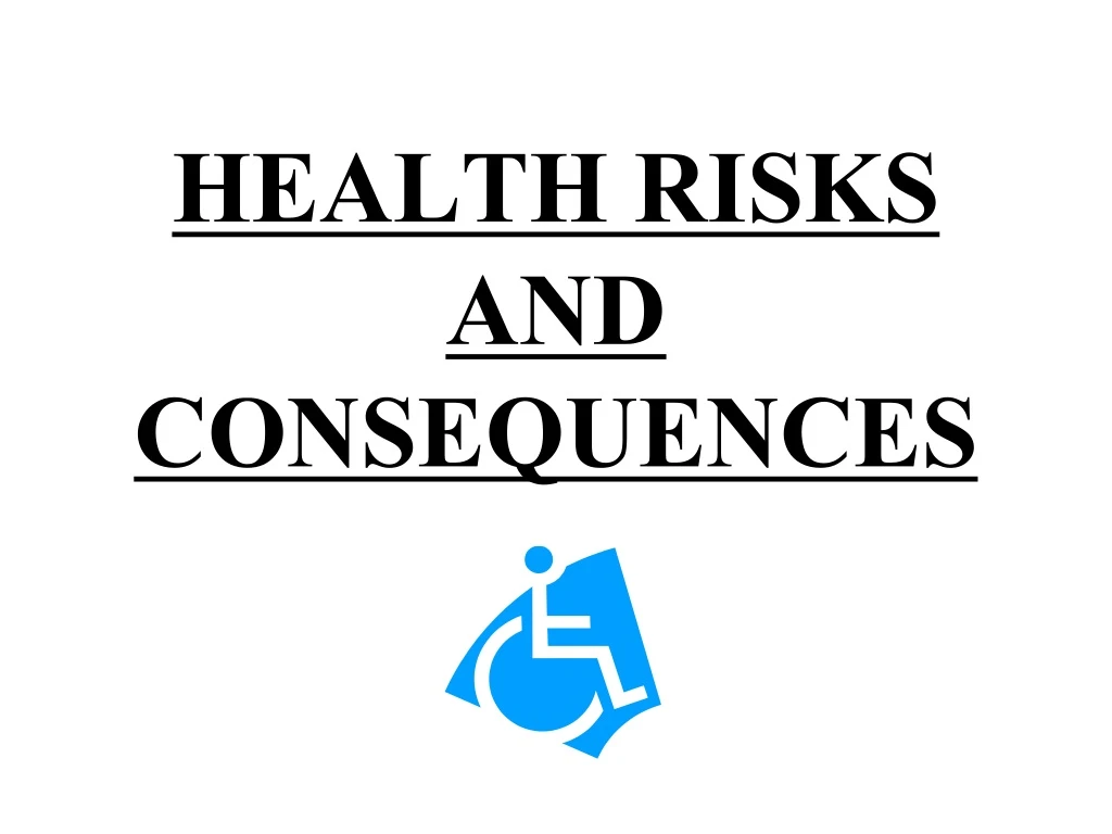 health risks and consequences