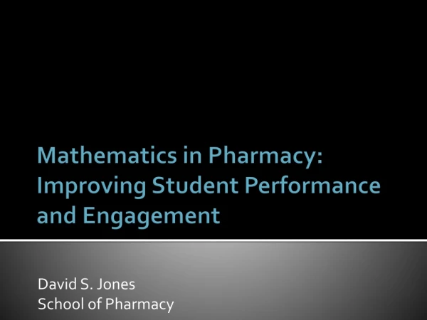 Mathematics in Pharmacy: Improving Student Performance and Engagement