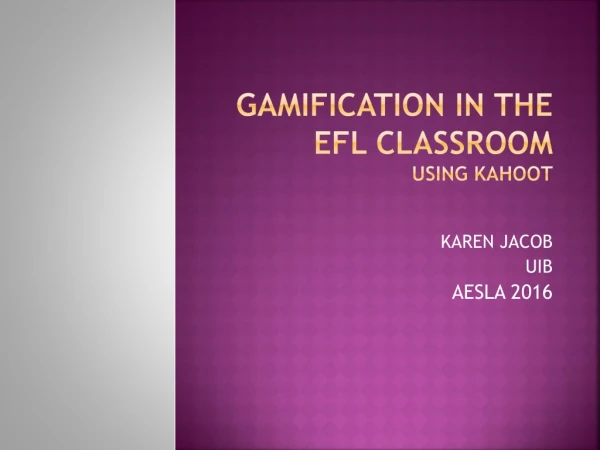 GAMIFICATION IN THE EFL CLASSROOM USING KAHOOT