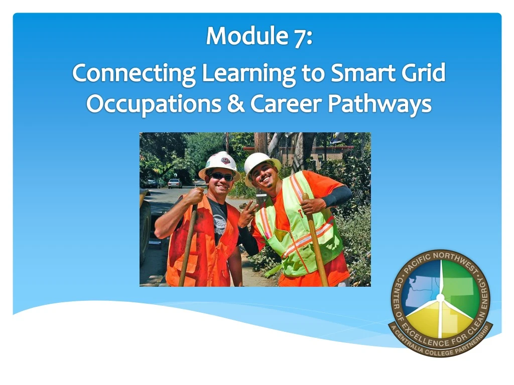 module 7 connecting learning to smart grid occupations career pathways