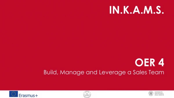 IN.K.A.M.S. OER 4 Build, Manage and Leverage a Sales Team