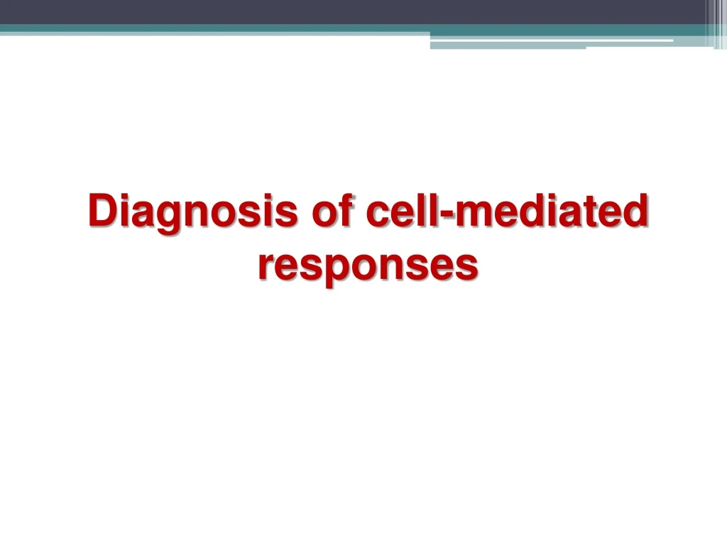 diagnosis of cell mediated responses