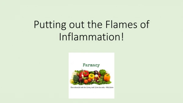 Putting out the Flames of Inflammation!