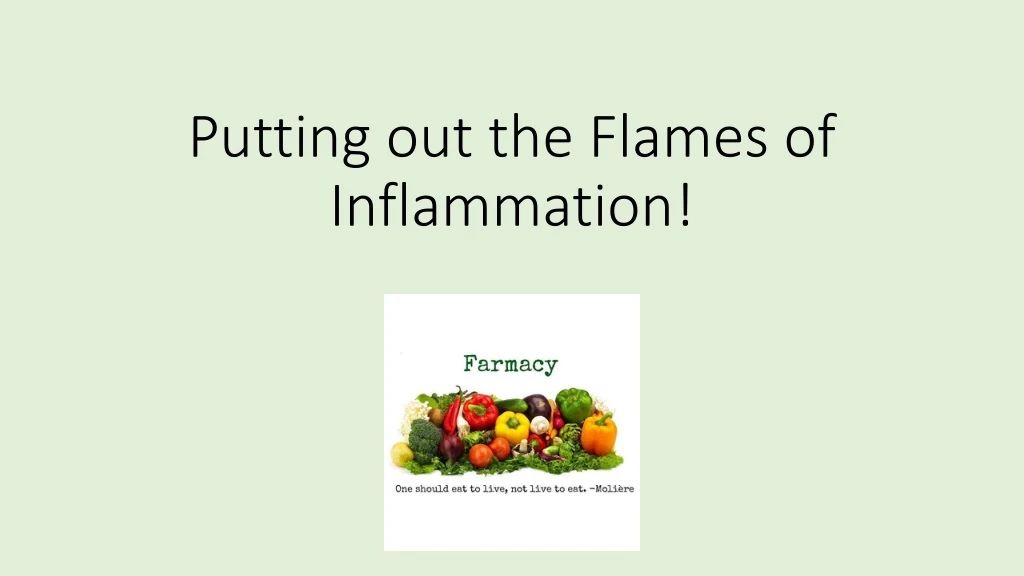 putting out the flames of inflammation