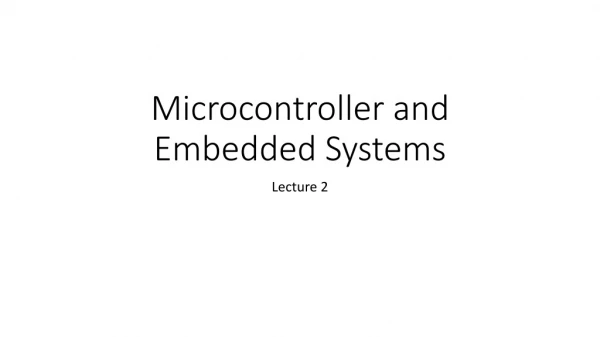 Microcontroller and Embedded Systems