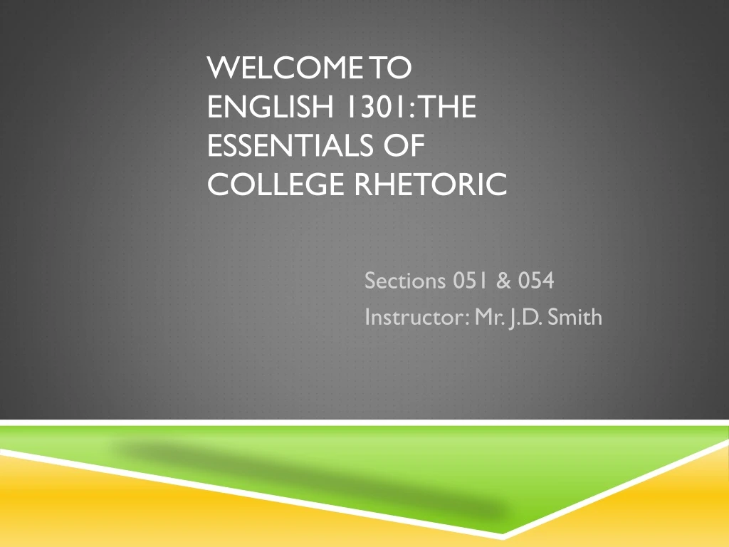 welcome to english 1301 the essentials of college rhetoric