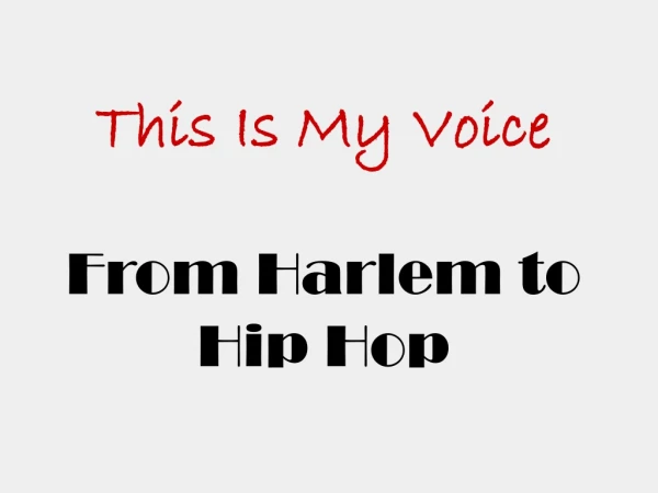 This Is My Voice From Harlem to Hip Hop