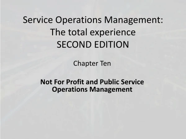 Service Operations Management: The total experience SECOND EDITION