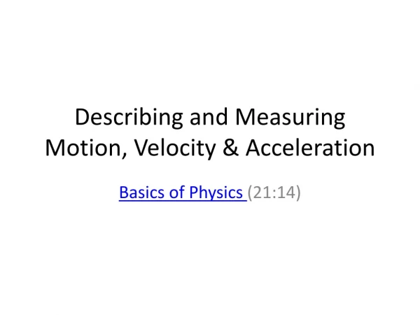 Describing and Measuring Motion, Velocity &amp; Acceleration