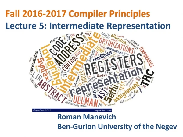 Fall 2016-2017 Compiler Principles Lecture 5: Intermediate Representation