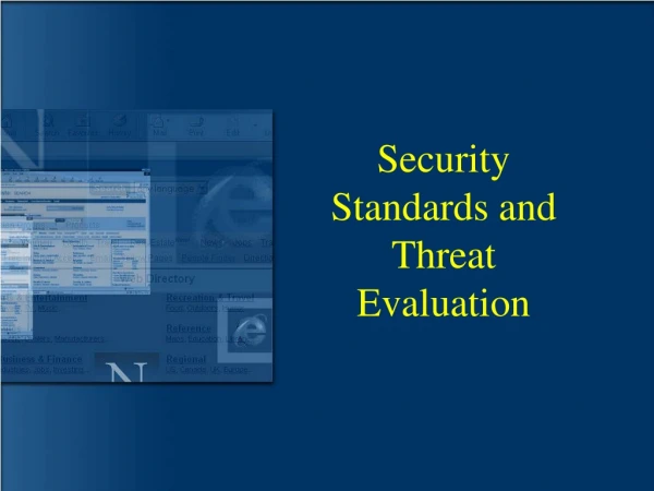 Security Standards and Threat Evaluation