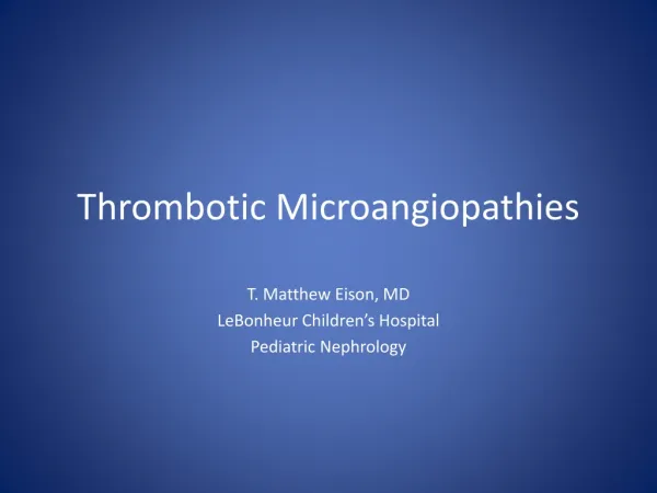 Thrombotic Microangiopathies